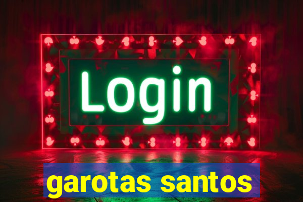 garotas santos